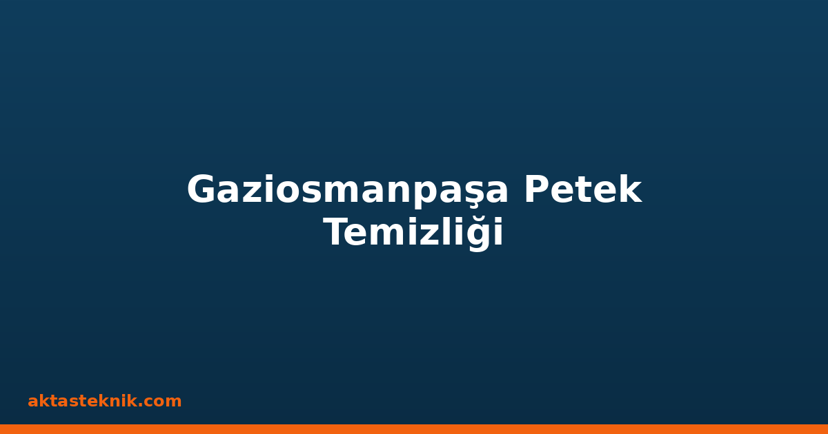 Gaziosmanpaşa Petek Temizliği