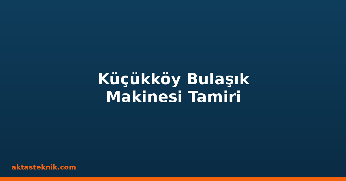 Küçükköy Bulaşık Makinesi Tamiri