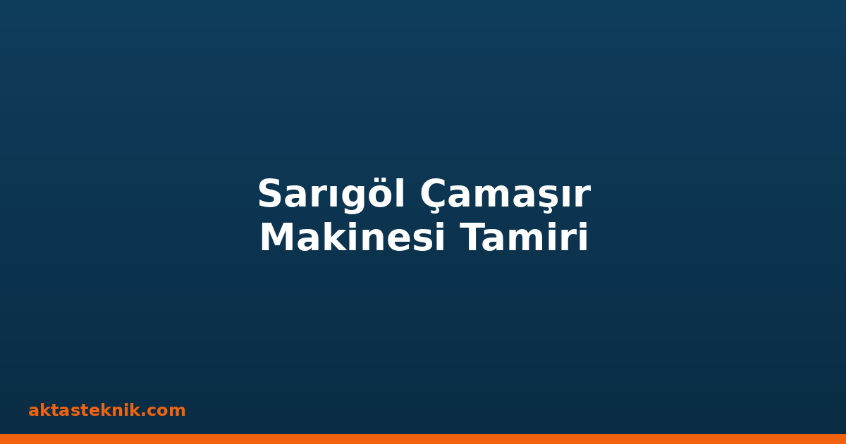 Sarıgöl Çamaşır Makinesi Tamiri